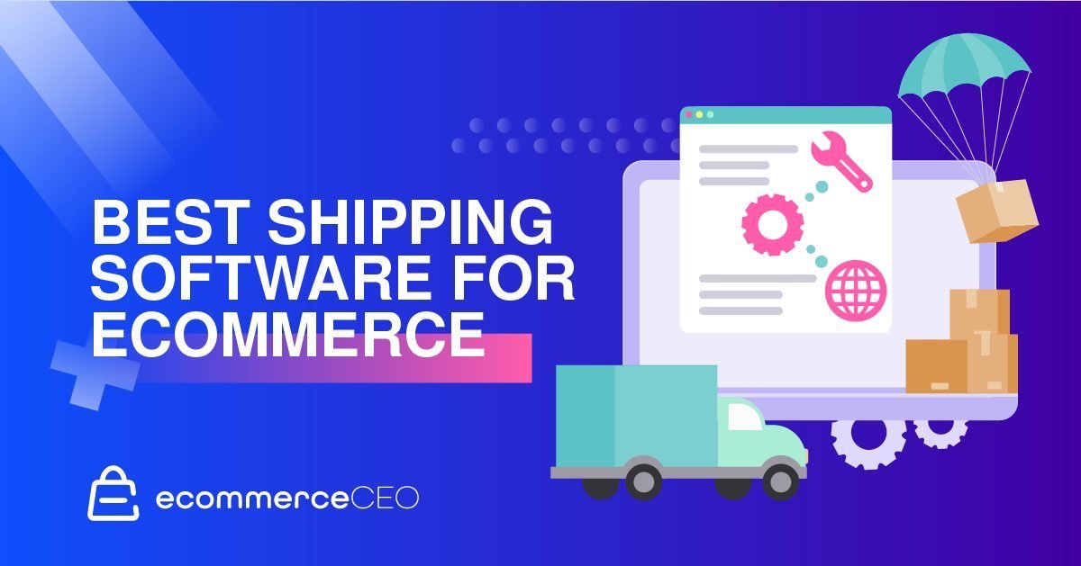 Best Shipping Software for Ecommerce