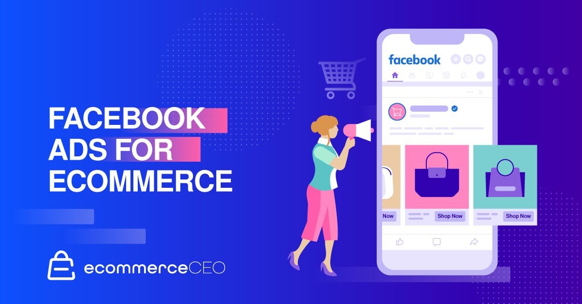 Facebook Ads for Ecommerce 